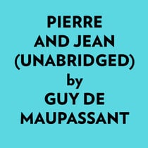 Pierre And Jean (Unabridged)
