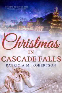 Christmas in Cascade Falls - Dancing through Life, #13