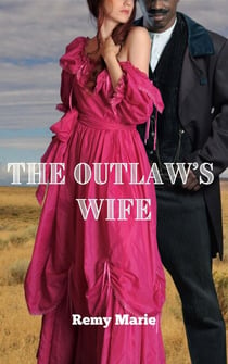 The Outlaw’s Wife - Interracial Historical Romance