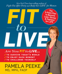 Fit to Live - The 5-Point Plan to be Lean, Strong, and Fearless for Life