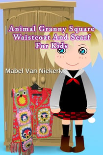 Animal Granny Square Waistcoat And Scarf For Kids