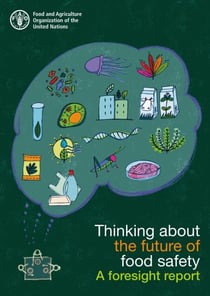 Thinking about the Future of Food Safety: A Foresight Report