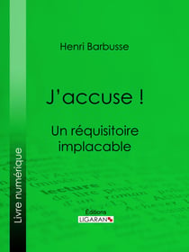 J'accuse ! - Un réquisitoire implacable