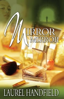 Mirror, Mirror - A Novel