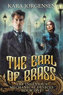The Earl of Brass - The Ingenious Mechanical Devices, #1