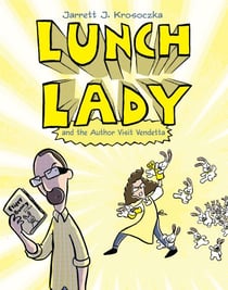 Lunch Lady and the Author Visit Vendetta - Lunch Lady #3