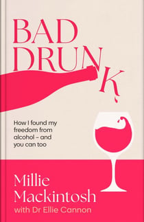 Bad Drunk - How I found my freedom from alcohol - and you can too