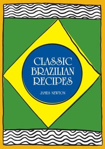 Brazilian Cookbook - Classic Brazilian Recipes - James Newton Cookbooks, #6