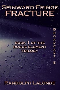 Spinward Fringe Broadcast 5: Fracture - Spinward Fringe, #5