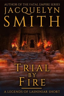 Trial by Fire: A Legends of Lasniniar Short - Legends of Lasniniar