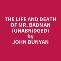 The Life and Death of Mr. Badman (UNABRIDGED) - optional