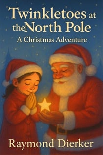 Twinkletoes Visits the North Pole:A Unity Series Christmas Adventure - The Unity Series — Christmas Edition