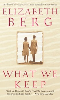 What We Keep - A Novel