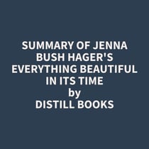Summary of Jenna Bush Hager's Everything Beautiful in Its Time
