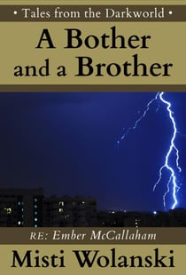 A Bother and a Brother: a short story - Tales from the Darkworld: Ember