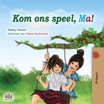 Kom ons speel, Ma! - Afrikaans Bedtime Collection
