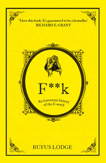 F**k - An Irreverent History of the F-Word