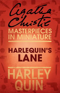 Harlequin’s Lane - An Agatha Christie Short Story