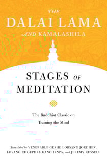 Stages of Meditation - The Buddhist Classic on Training the Mind