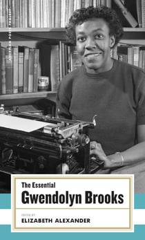 The Essential Gwendolyn Brooks - (American Poets Project #19)