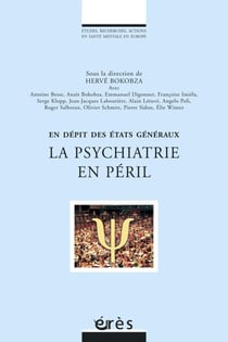 La psychiatrie en péril - En dépit des Etats généraux