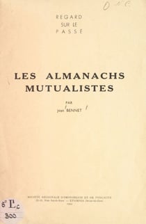 Regard sur le passé : les almanachs mutualistes