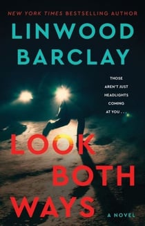 Look Both Ways - A Novel