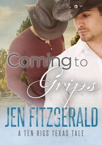Coming to Grips - Ten Rigs Texas Tales, #5
