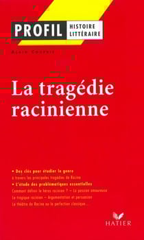Profil - La tragédie racinienne - analyse littéraire de l'oeuvre