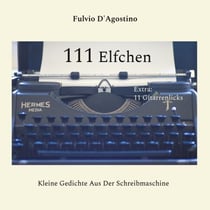 111 Elfchen - Kleine Gedichte Aus Der Schreibmaschine