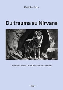 Du trauma au Nirvana - "J'ai enfermé des cambrioleurs dans ma cave