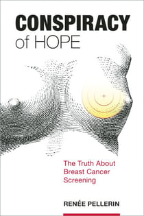 Conspiracy of Hope - The Truth About Breast Cancer Screening