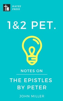 Notes on the Epistles by Peter - New Testament Bible Commentary Series
