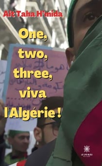 One, two, three, viva l’Algérie ! - Roman