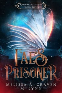 Fae's Prisoner: A Fae Fantasy Romance - Queens of the Fae, #4