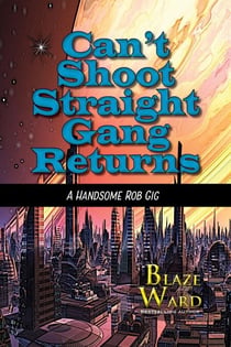 Can't Shoot Straight Gang Returns - A Handsome Rob Gig, #2