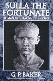 Sulla the Fortunate - Roman General and Dictator