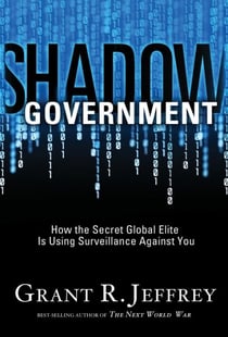 Shadow Government - How the Secret Global Elite Is Using Surveillance Against You