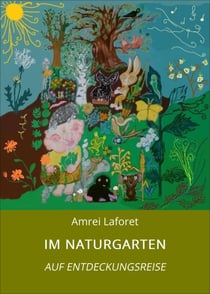 IM NATURGARTEN - AUF ENTDECKUNGSREISE