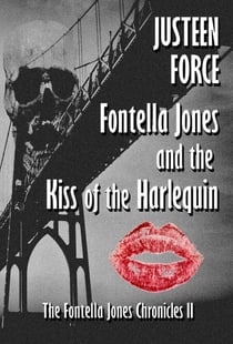 Fontella Jones and the Kiss of the Harlequin - The Fontella Jones Chronicles, #2