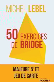 50 exercices de bridge - Majeure Cinquième et jeu de carte