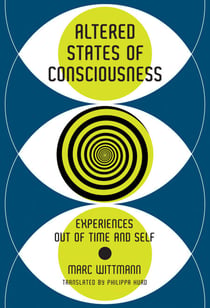 Altered States of Consciousness - Experiences Out of Time and Self