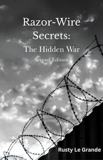 Razor-Wire Secrets: The Hidden War