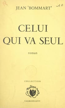 Celui qui va seul - Suivi de Dieu reconnaîtra les siens