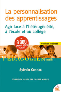 La personnalisation des apprentissages - Agir face à l'hétérogénéité, à l'école et au collège