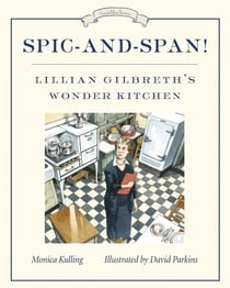 Spic-and-Span! - Lillian Gilbreth's Wonder Kitchen