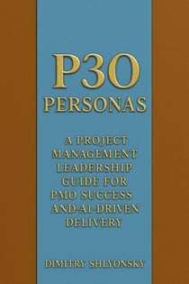 P3O Personas A Project Management Leadership Guide For PMO Success And AI Driven Delivery