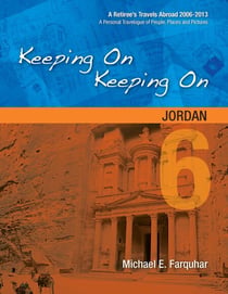 Keeping On Keeping On---6---Jordan - Keeping On Keeping On---A Retiree's Travels Abroad 2006-2018---A Personal Travelogue of People, Plac, #6