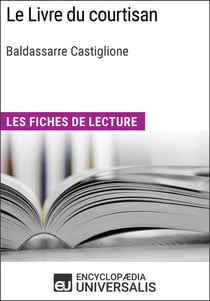 Le Livre du courtisan de Baldassarre Castiglione - Les Fiches de lecture d'Universalis