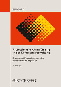 Professionelle Aktenführung in der Kommunalverwaltung - E-Akten und Papierakten nach dem Kommunalen Aktenplan 21